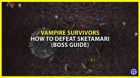 How to kill the Sketamari in Vampire Survivors